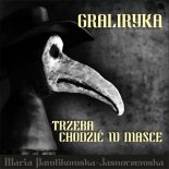 GRALIRYKA - Trzeba Chodzić w Masce