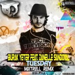 Burak Yeter feat. Danelle Sand - Tuesday (Mixtrell Radio Edit)