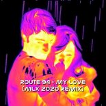 Route 94 - My Love ft. Jess Glynne (MLX 2020 Remix)