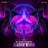 Re-Style & Vertex - Shadow World