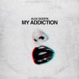 Alex Guesta - My Addiction (Extended Mix)