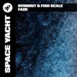 Bvrnout & Fish Scale - Fade