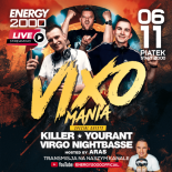 Energy 2000 (Katowice) - VIXOMANIA SPECIAL GUEST Killer, Yourant, Virgo NightBasse, Aras (06.11.2020)