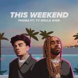 Phora ft Ty Dolla Sign - This Weekend (Intro Dirty)