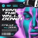 Firelite & DEEZL - Tear The Walls Down (Edit)