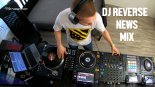 Dj Reverse News Mix