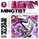 MINGTIST - Never Be Alone (Edit)