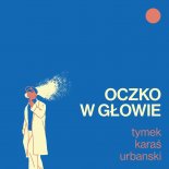 Tymek, Kuba Karaś, Urbański - Oczko w Głowie