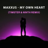 Maxxus - My Own Heart (Timster & Ninth Remix)