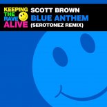 Scott Brown - Blue Anthem (Serotonez Remix)