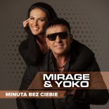 Mirage & Yoko - Minuta bez Ciebie