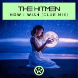 The Hitmen - How I Wish (Extended Club Mix)