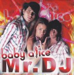 Baby Alice - Mr. DJ