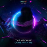 The Machine - Come With Me (Original Mix)