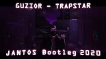 GUZIOR - T R A P S T A R (JANTOS Bootleg 2020)