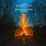 Lane 8 Feat. POLIÇA - Brightest Lights [B2A & Anklebreaker Bootleg]