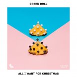 Green Bull - All I Want For Christmas (Extended Mix)