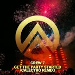 Crew 7 - Get the Party Started (Calectro Remix)