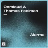 Oomloud & Thomas Feelman - Alarma (Extended Mix)