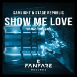 Samlight & Stage Republic - Show Me Love (Thomas Gold Edit Extended)