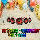 Dj Bolek - Urodziny VOL 1 2021