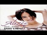 Alizee - Moi Lolita (Danny G Remix)