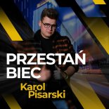 Karol Pisarski - Przestań Biec