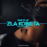 FAIR PLAY - Zła Kobieta (GMCRASH REMIX) 2021