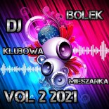 Dj Bolek - Klubowa Mieszanka VOL 2 2021