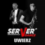 SERVERdance - Uwierz (Remake 2021)