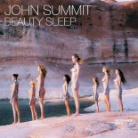 John Summit - Beauty Sleep (Extended Mix)