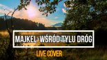 Majkel - Wśród Tylu Dróg ( Live Cover) 2021