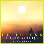 Faithless - I Need Someone (Feat. Nathan Ball & Caleb Femi) [Alok Remix] (Edit)