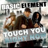 Basic Element - Touch You Right Now (Extended Mix)