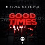 D-Block & S-te-Fan - Good Times (Original Mix)