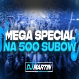 ☢️MEGA SPECIAL 500 SUBS☢️MEGA POMPA DO LATANIA✅DJ MARTIN