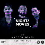 NIGHT  MOVES & Maddox Jones - All for You