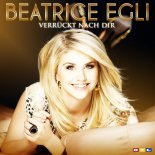 Beatrice Egli - Verruckt Nach Dir