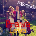 BajorekD - Prawa , lewa