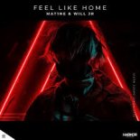 Mat1ne & Will JR - Feel Like Home