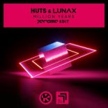 HUTS & LUNAX - Million Years (Jerome Edit)