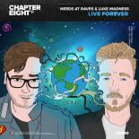 Nerds At Raves & Luke Madness - Live Forever