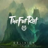 TheFatRat feat. Lola Blanc - Oblivion (E.K. Remix)