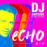 DJ Antoine & Eric Zayne - Echo (DJ Antoine vs Mad Mark Bassline Remix)