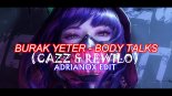 BURAK YETER BODY TALKS ( CAZZ & REWILO) EDITI ADRIANOX