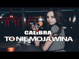 Calibra - To Nie Moja Wina