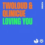 twoloud & Qlinicue - Loving You