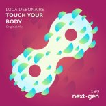 Luca Debonaire - Touch Your Body (Original Mix)