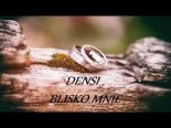 Densi - Blisko Mnie