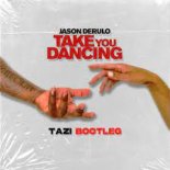 Jason Derulo - Take You Dancing (TAZI Edit)